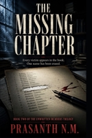 THE MISSING CHAPTER: Every victim appears in the book. One name has been erased. (The Unwritten Murders Trilogy) B0HF524NYX Book Cover