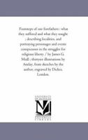 Footsteps of Our Forefathers; What They Suffered and What They Sought. Describing Localities, and Portraying Personages and Events Conspicuous in the Struggles for Religious Liberty 1275716059 Book Cover