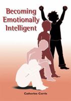 Becoming Emotionally Intelligent (Emotional Intelligence Collection) 1855390698 Book Cover