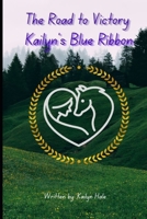 Kailyn's Blue Ribbon (The Road to Victory) B0CKB3PZYG Book Cover