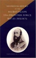 Regimental History of the 4th Battalion 13th Frontier Force Rifles 1847345360 Book Cover