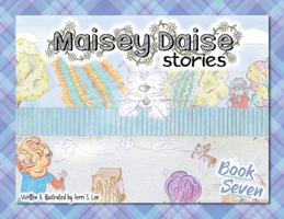 Maisey Daise Stories - Book Seven 1738619796 Book Cover