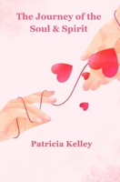 The Journey of the Soul & Spirit B0GMQHVVVG Book Cover