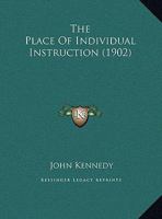 The Place Of Individual Instruction (1902) 1359322604 Book Cover
