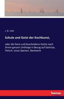 Schule Und Geist Der Kochkunst, 3742881361 Book Cover