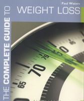 The Complete Guide to Weight Loss (Complete Guides) 147290317X Book Cover