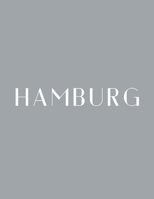 Hamburg: A Decorative Book │ Perfect for Stacking on Coffee Tables & Bookshelves │ Customized Interior Design & Home Decor 1699405336 Book Cover