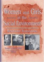 Women and Girls in the Social Environment: Behavioral Perspectives 0789022206 Book Cover