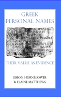 Greek Personal Names: Their Value as Evidence (Proceedings of the British Academy) 0197262163 Book Cover
