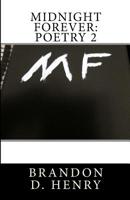 Midnight Forever: Poetry 2 1523772999 Book Cover