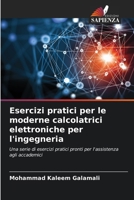 Esercizi pratici per le moderne calcolatrici elettroniche per l'ingegneria: Una serie di esercizi pratici pronti per l'assistenza agli accademici (Italian Edition) 6207670515 Book Cover