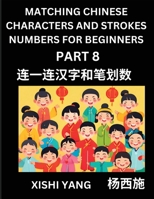 Matching Chinese Characters and Strokes Numbers (Part 8)- Test Series to Fast Learn Counting Strokes of Chinese Characters, Simplified Characters and Pinyin, Easy Lessons, Answers (Chinese Edition) B0CRGRJBS8 Book Cover