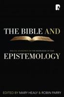 Bible and Epistemology, The 1842275402 Book Cover