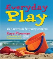 Everyday Play : Play Experiences for Young Children 1742480438 Book Cover