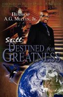 Still Destined For Greatness 0615535593 Book Cover