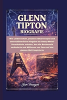GLENN TIPTON BIOGRAFIE: Wie Leidenschaft, präzises Gitarrenspiel und unerschütterliche Hingabe ein Heavy-Metal-Vermächtnis schufen, das die Rockmusik ... der ganzen Welt inspirierte (German Edition) B0GVCD1SL4 Book Cover