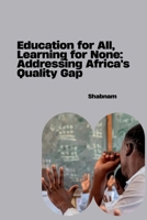 Education for All, Learning for None: Addressing Africa's Quality Gap 3384266552 Book Cover