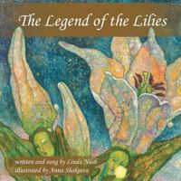 The Legend of the Lilies 1449753744 Book Cover