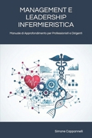 MANAGEMENT E LEADERSHIP INFERMIERISTICA: Manuale di Approfondimento per Professionisti e Dirigenti (Italian Edition) B0FK3WD87P Book Cover