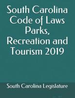 South Carolina Code of Laws Parks, Recreation and Tourism 2019 1076076432 Book Cover