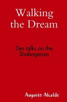 Walking the Dream: Zen Talks on the Shobogenzo 131233245X Book Cover