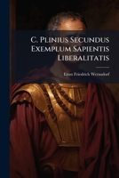 C. Plinius Secundus Exemplum Sapientis Liberalitatis 1248505646 Book Cover