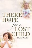 There Is Hope for a Lost Child 1645156958 Book Cover