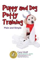 Puppy & Dog Potty Training: Plain and Simple 1545304343 Book Cover