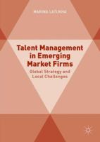 Talent Management in Emerging Market Firms: Global Strategy and Local Challenges 1137506040 Book Cover