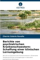 Berichte von psychiatrischen Krankenschwestern: Schaffung einer klinischen Lernumgebung (German Edition) 6208334128 Book Cover