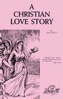 A Christian Love Story 1930749260 Book Cover