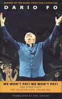 We Won't Pay! We Won't Pay! And Other Works: The Collected Plays of Dario Fo, Volume One (Collected Plays of Dario Fo (Paperback)) 1559361824 Book Cover