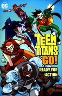 Teen Titans Go!: Ready for Action 1401268994 Book Cover