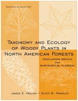 Taxonomy and Ecology of Woody Plants in North American Forests (Excluding Mexico) 0471161586 Book Cover