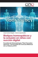 Biotipos homeop�ticos y la oclusi�n en ni�os con succi�n digital 6202111550 Book Cover