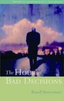 The Hour of Bad Decisions 1550503375 Book Cover