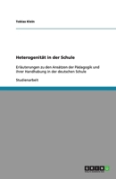 Heterogenit�t in der Schule: Erl�uterungen zu den Ans�tzen der P�dagogik und ihrer Handhabung in der deutschen Schule 3656154945 Book Cover