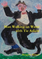 Man Walking on Water with Tie Askew 1913201058 Book Cover