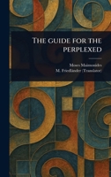 The Guide for the Perplexed 1023560623 Book Cover