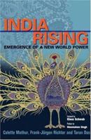 India Rising: Emergence of a New World Power [Nov 30, 2005] Colette Mathur; Frank-Jürgen Richter and Tarun Das 9812611967 Book Cover