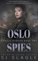 Oslo Spies: Phyllis Bowden Book 2 1685490573 Book Cover