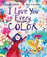 I Love You Every Colour 1035096447 Book Cover
