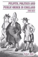 Pulpits, Politics and Public Order in England, 1760-1832 0521893658 Book Cover