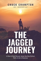 The Jagged Journey: A Raw & Real Memoir about the Non-Perfect Path of Life & Business 1642251135 Book Cover