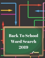 Back To School Word Search 2019: Stimulate Student Minds With These Word Finds With Solutions 1087104408 Book Cover