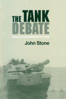 The Tank Debate: Armour and the Anglo-American Military Tradition 1138002313 Book Cover