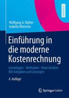 Einfuhrung in Die Moderne Kostenrechnung: Grundlagen - Methoden - Neue Ansatze Mit Aufgaben Und Losungen 3834940747 Book Cover