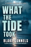 What the Tide Took: A Coastal Thriller B0GL8KSMS6 Book Cover