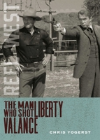 The Man Who Shot Liberty Valance (Reel West Series) 0826368387 Book Cover