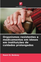 Organismos resistentes a medicamentos em idosos em instituições de cuidados prolongados (Portuguese Edition) 620797316X Book Cover